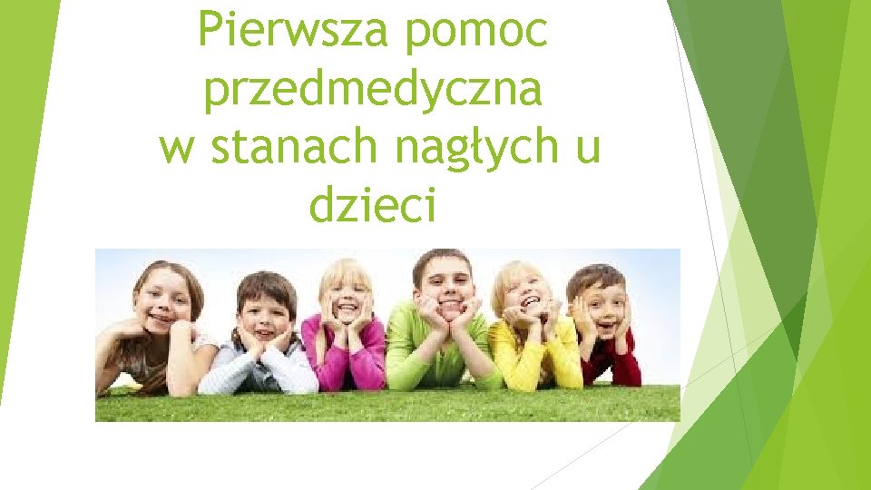 Pierwsza pomoc przedmedyczna w stanach nagłych u dzieci 