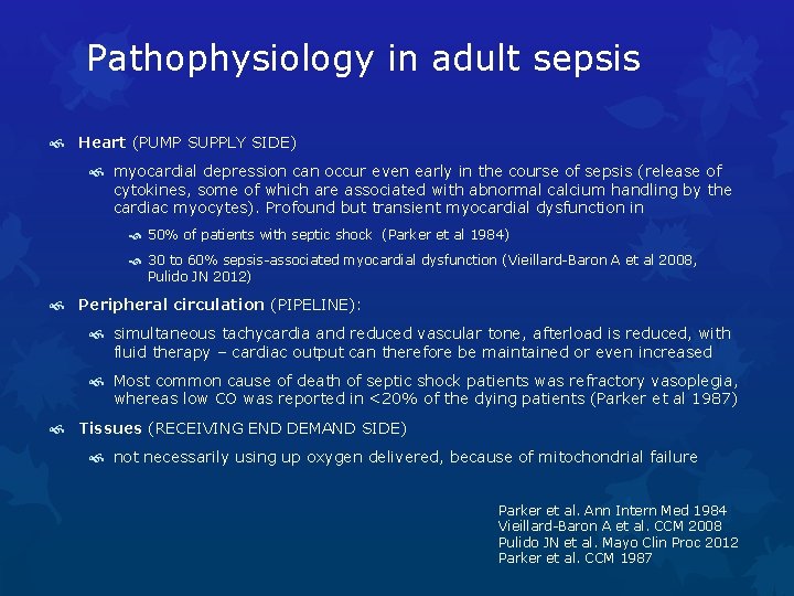 Pathophysiology in adult sepsis Heart (PUMP SUPPLY SIDE) myocardial depression can occur even early