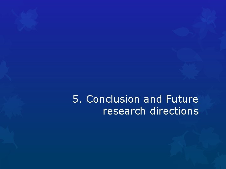 5. Conclusion and Future research directions 