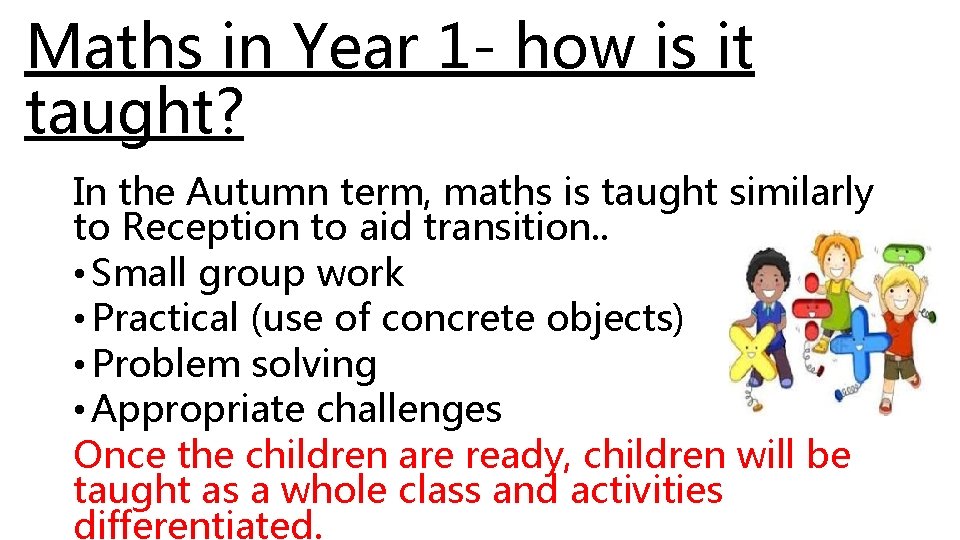 Maths in Year 1 - how is it taught? In the Autumn term, maths