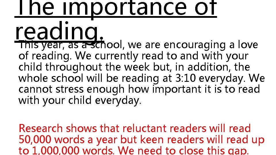 The importance of reading. This year, as a school, we are encouraging a love