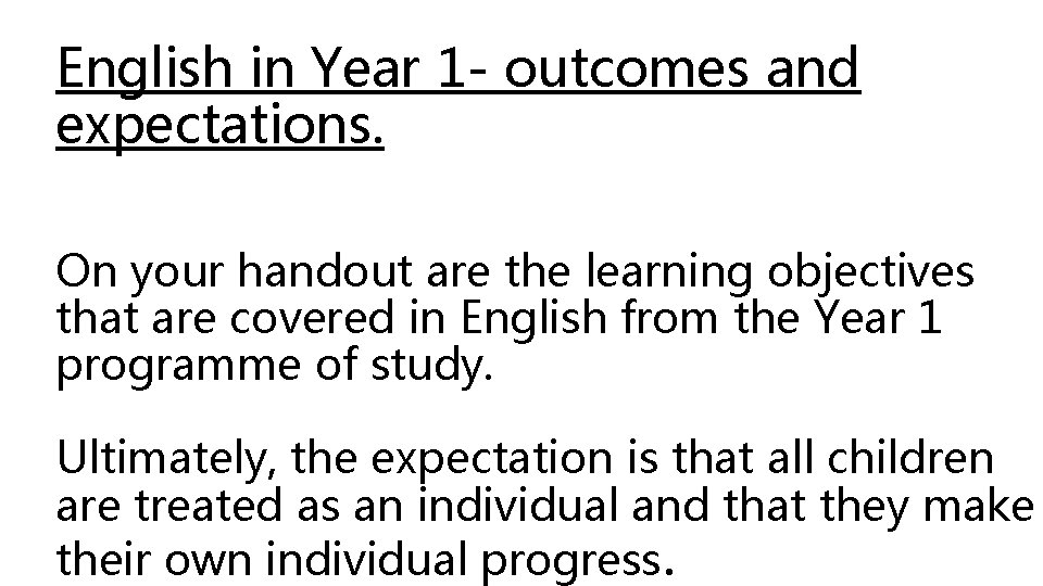 English in Year 1 - outcomes and expectations. On your handout are the learning