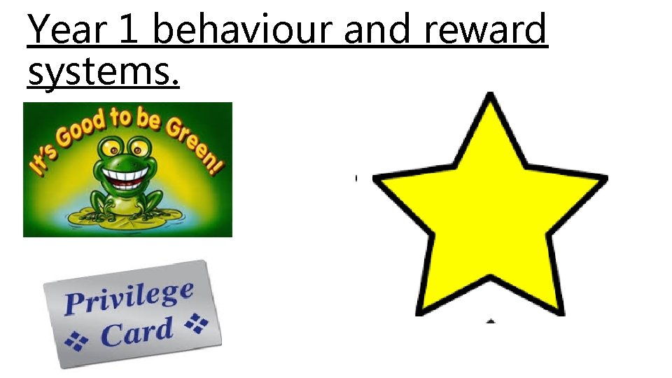 Year 1 behaviour and reward systems. 