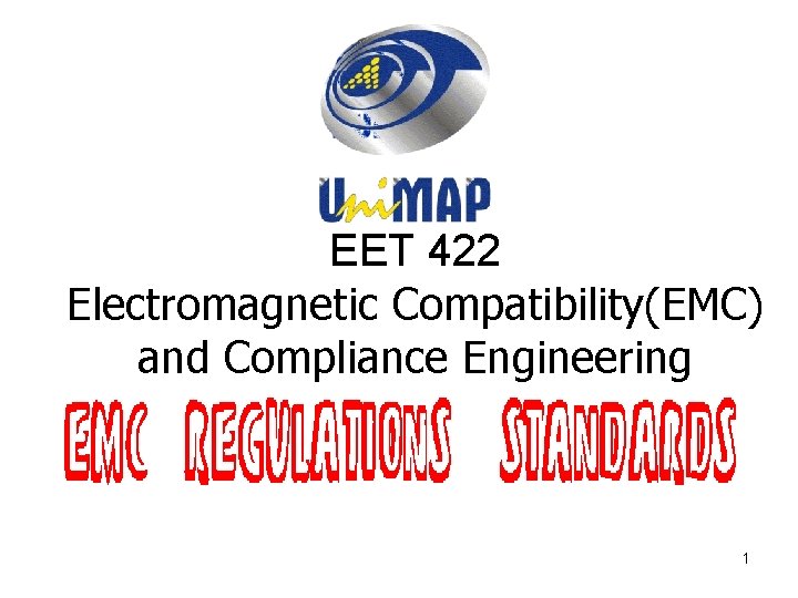 EET 422 Electromagnetic Compatibility(EMC) and Compliance Engineering 1 