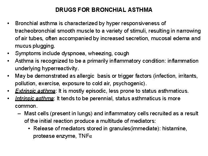 DRUGS FOR BRONCHIAL ASTHMA • • • Bronchial asthma is characterized by hyper responsiveness