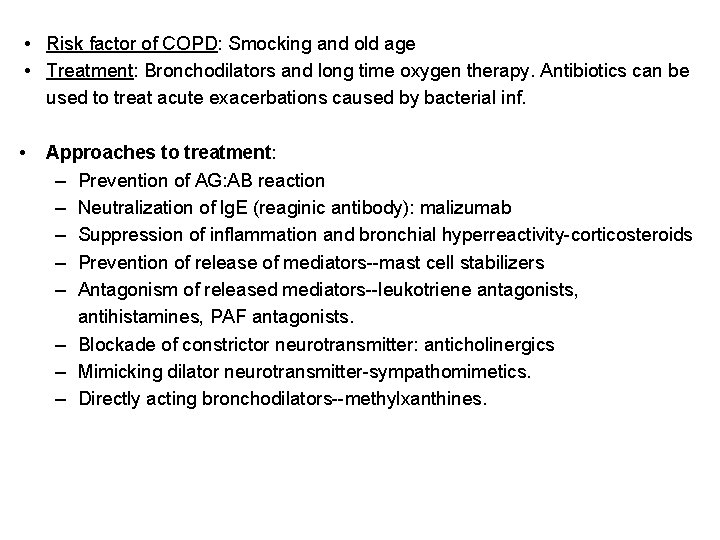  • Risk factor of COPD: Smocking and old age • Treatment: Bronchodilators and