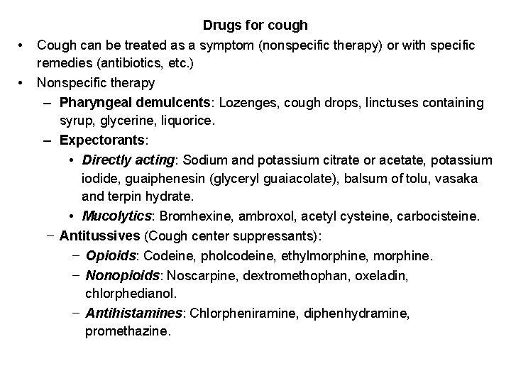  • • Drugs for cough Cough can be treated as a symptom (nonspecific