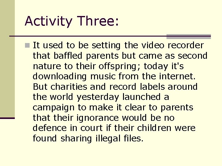 Activity Three: n It used to be setting the video recorder that baffled parents