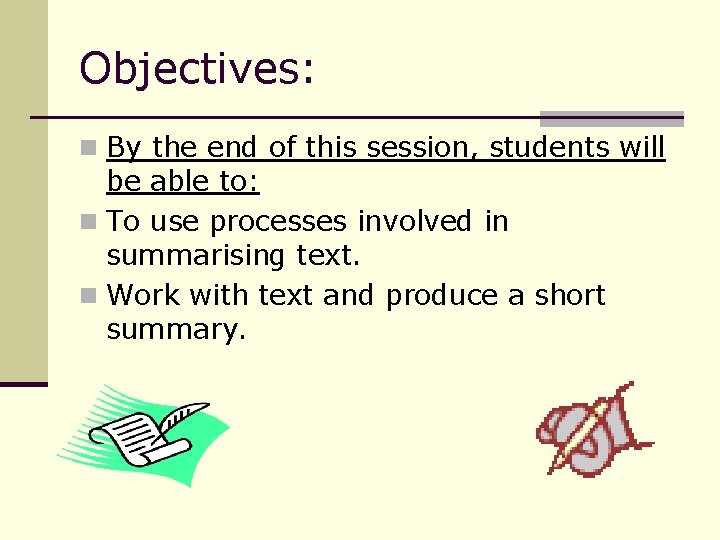 Objectives: n By the end of this session, students will be able to: n