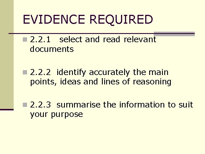 EVIDENCE REQUIRED n 2. 2. 1 select and read relevant documents n 2. 2.