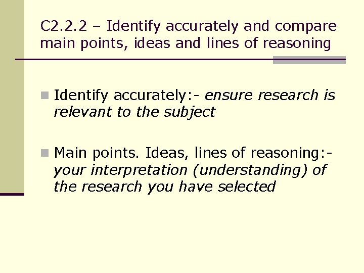 C 2. 2. 2 – Identify accurately and compare main points, ideas and lines