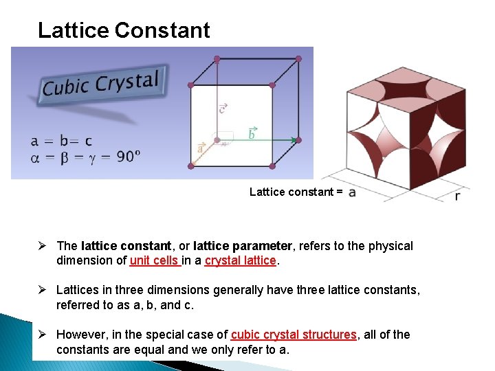 Lattice Constant Lattice constant = Ø The lattice constant, or lattice parameter, refers to