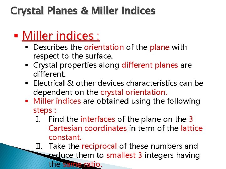 Crystal Planes & Miller Indices § Miller indices : § Describes the orientation of