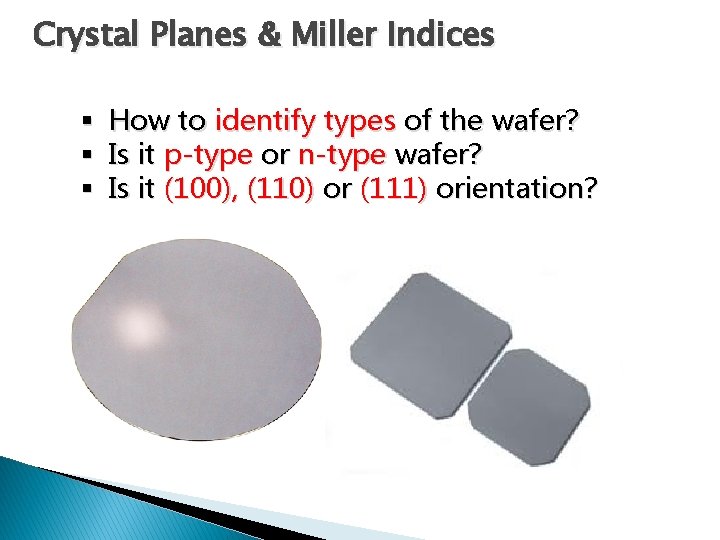 Crystal Planes & Miller Indices § How to identify types of the wafer? §