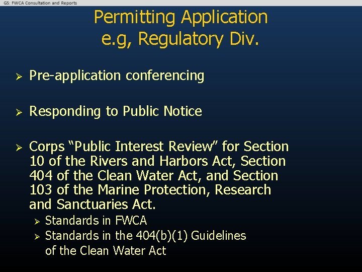 Permitting Application e. g, Regulatory Div. Ø Pre-application conferencing Ø Responding to Public Notice