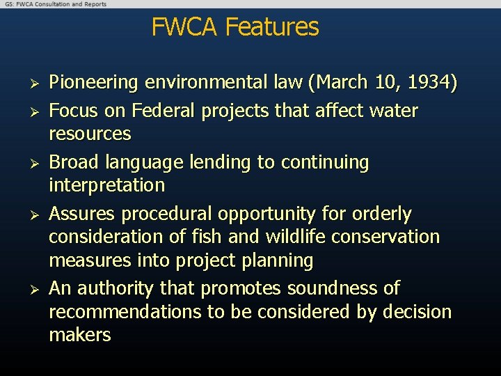 FWCA Features Ø Ø Ø Pioneering environmental law (March 10, 1934) Focus on Federal