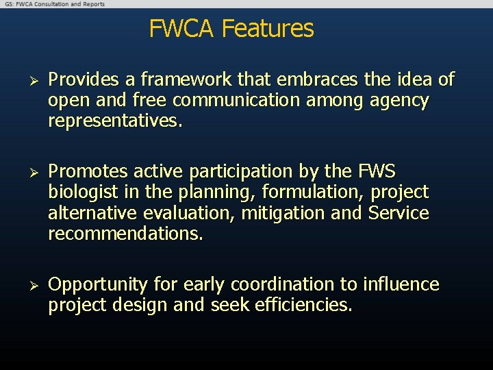 FWCA Features Ø Ø Ø Provides a framework that embraces the idea of open