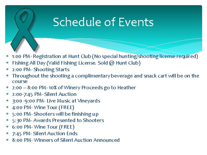 Schedule of Events 1: 00 PM- Registration at Hunt Club (No special hunting/shooting license