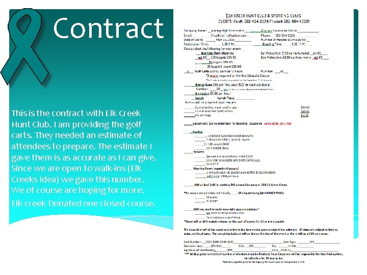 Contract This is the contract with Elk Creek Hunt Club. I am providing the