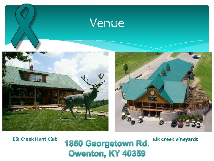Venue Elk Creek Hunt Club 1860 Georgetown Rd. Owenton, KY 40359 Elk Creek Vineyards