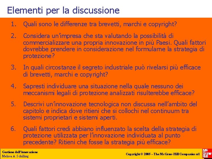 Elementi per la discussione 1. Quali sono le differenze tra brevetti, marchi e copyright?