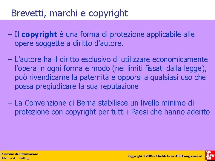 Brevetti, marchi e copyright – Il copyright è una forma di protezione applicabile alle