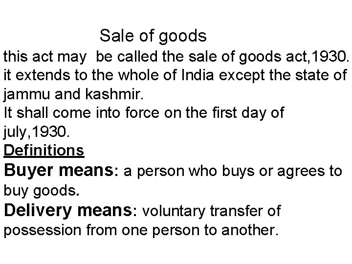 Sale of goods this act may be called the sale of goods act, 1930.