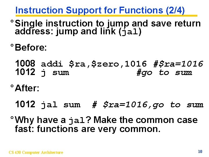 Instruction Support for Functions (2/4) ° Single instruction to jump and save return address: