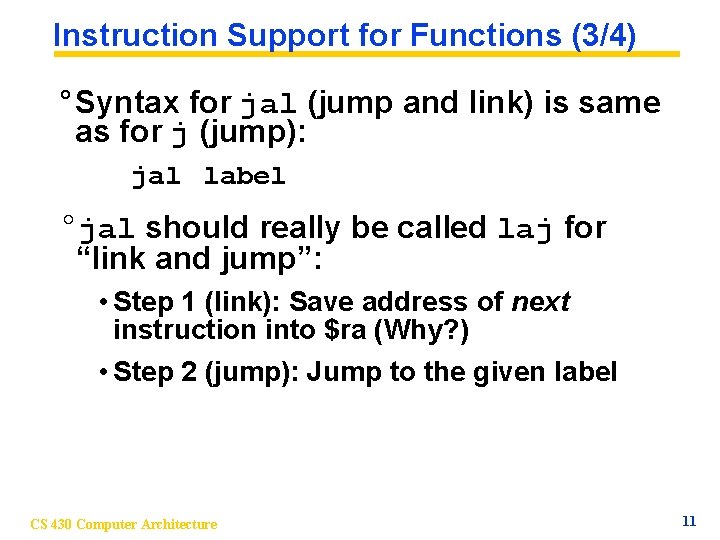 Instruction Support for Functions (3/4) ° Syntax for jal (jump and link) is same