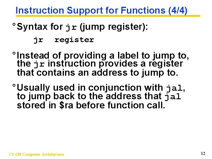 Instruction Support for Functions (4/4) ° Syntax for jr (jump register): jr register °