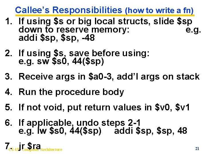 Callee’s Responsibilities (how to write a fn) 1. If using $s or big local