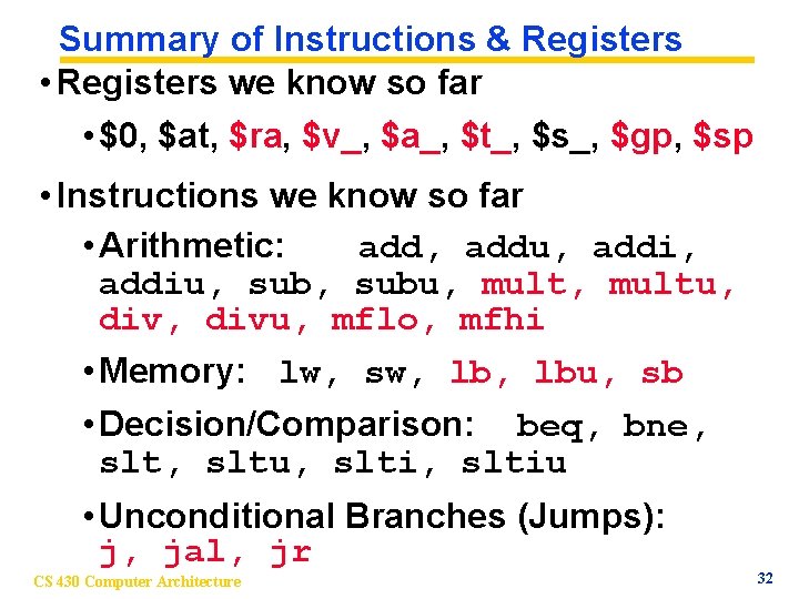 Summary of Instructions & Registers • Registers we know so far • $0, $at,