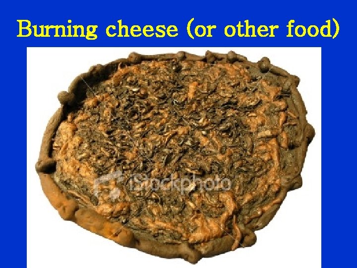 Burning cheese (or other food) 
