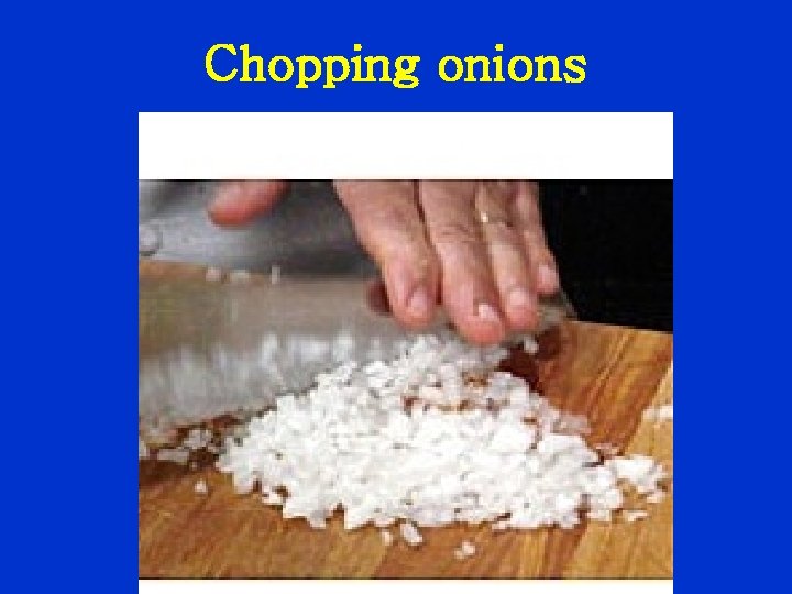 Chopping onions 
