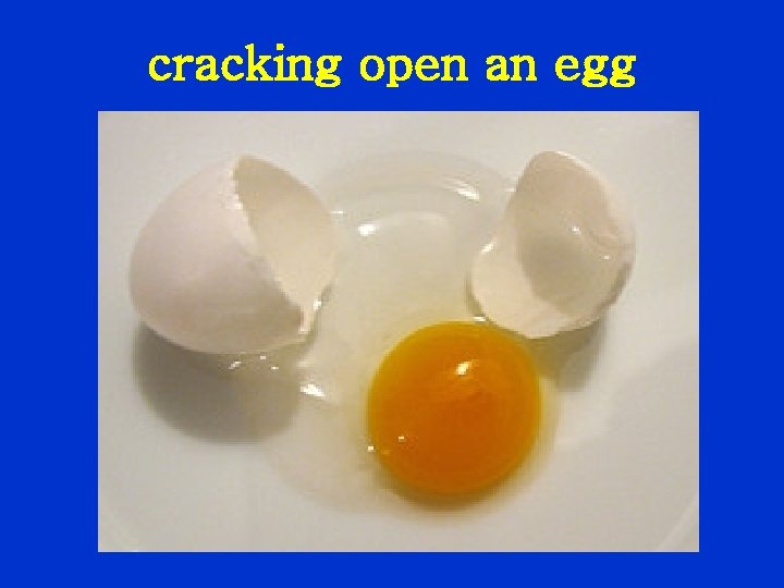 cracking open an egg 