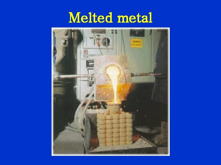 Melted metal 