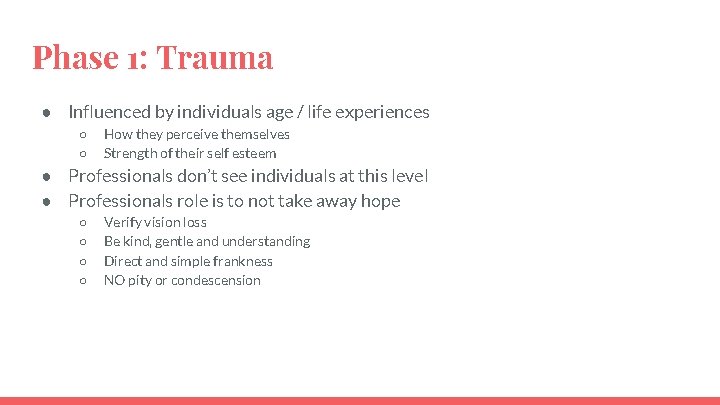 Phase 1: Trauma ● Influenced by individuals age / life experiences ○ ○ How
