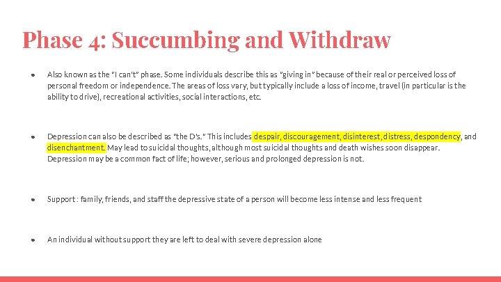 Phase 4: Succumbing and Withdraw ● Also known as the "I can't" phase. Some