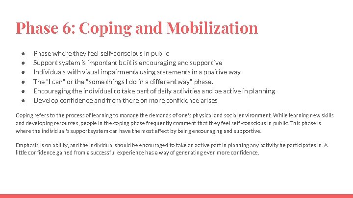 Phase 6: Coping and Mobilization ● ● ● Phase where they feel self-conscious in