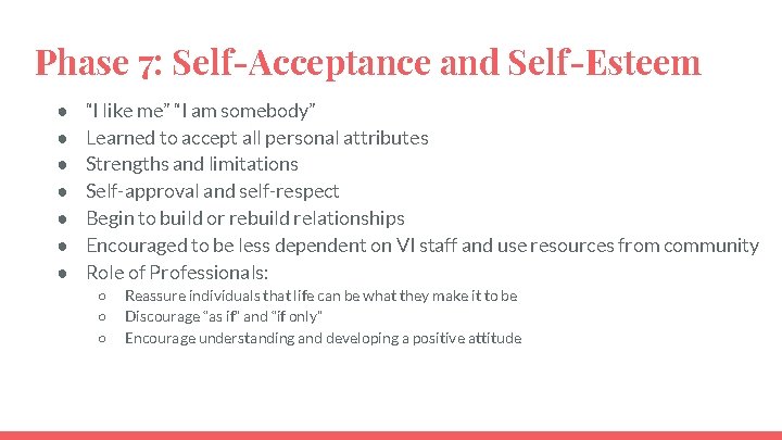 Phase 7: Self-Acceptance and Self-Esteem ● ● ● ● “I like me” “I am