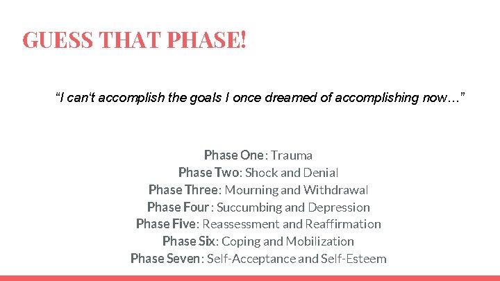 GUESS THAT PHASE! “I can‘t accomplish the goals I once dreamed of accomplishing now…”