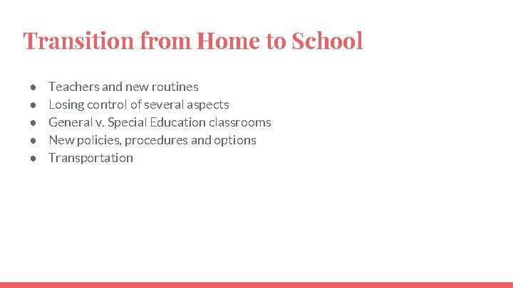 Transition from Home to School ● ● ● Teachers and new routines Losing control