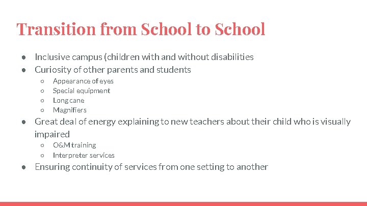 Transition from School to School ● Inclusive campus (children with and without disabilities ●
