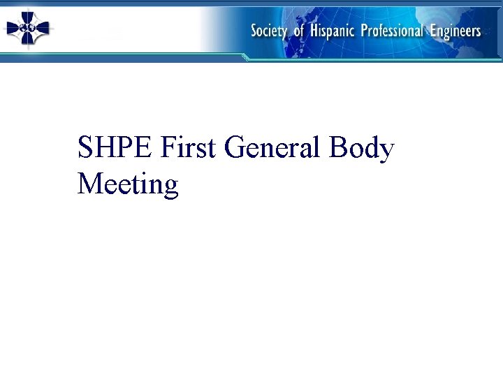 SHPE First General Body Meeting 
