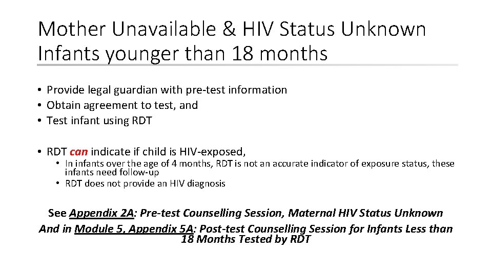 Mother Unavailable & HIV Status Unknown Infants younger than 18 months • Provide legal