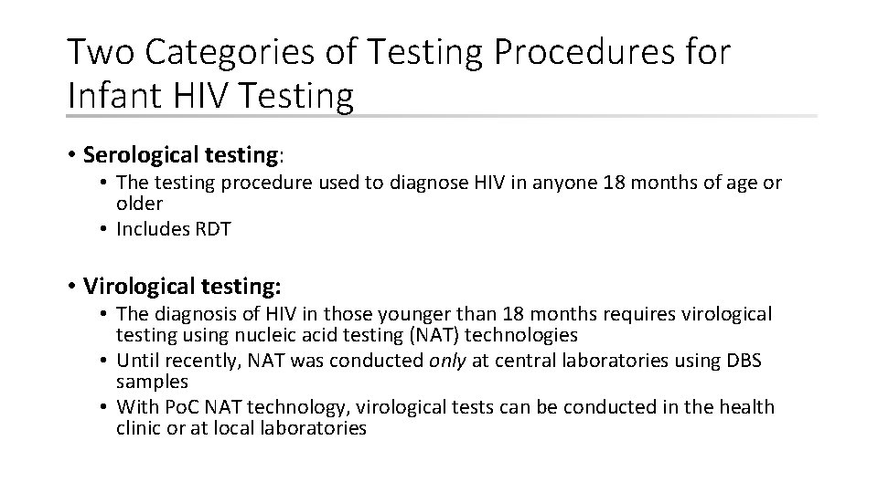 Two Categories of Testing Procedures for Infant HIV Testing • Serological testing: • The