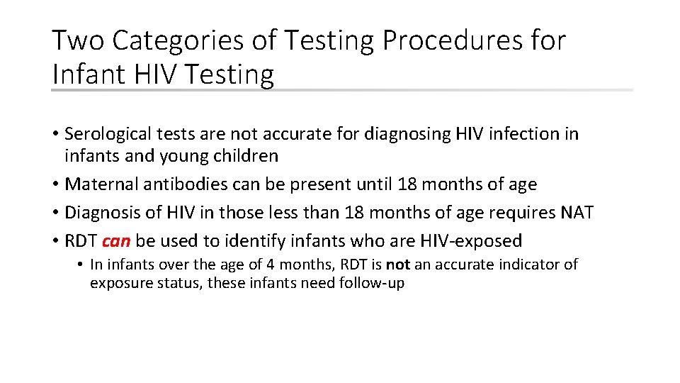 Two Categories of Testing Procedures for Infant HIV Testing • Serological tests are not