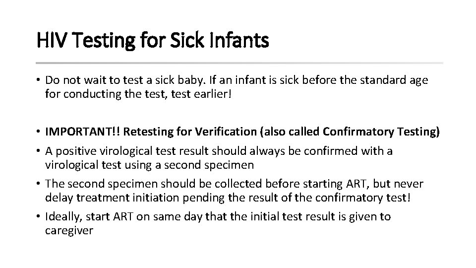 HIV Testing for Sick Infants • Do not wait to test a sick baby.