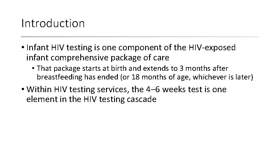 Introduction • Infant HIV testing is one component of the HIV-exposed infant comprehensive package