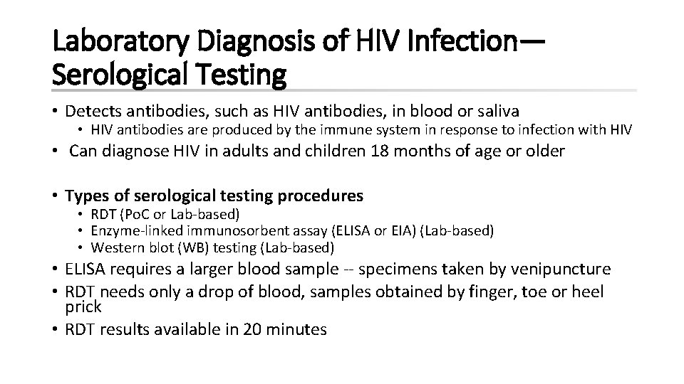Laboratory Diagnosis of HIV Infection— Serological Testing • Detects antibodies, such as HIV antibodies,